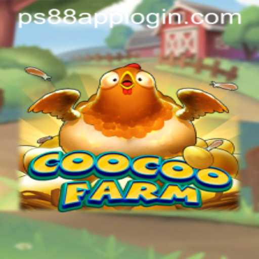 Exploring the Charming World of CooCooFarm and Navigating PS88 APP LOGIN