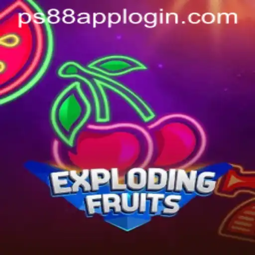 ExplodingFruits: A Thrilling Adventure with PS88 APP LOGIN
