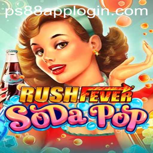 Exploring the Excitement of RushFeverSodaPop and PS88 APP LOGIN