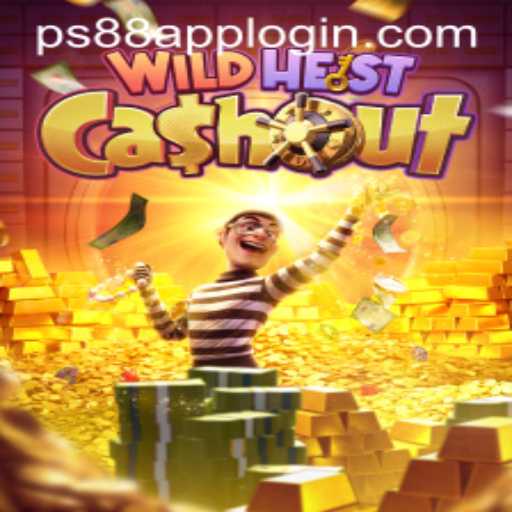 Discover the Thrills of WildHeistCashout and the Ease of PS88 APP LOGIN
